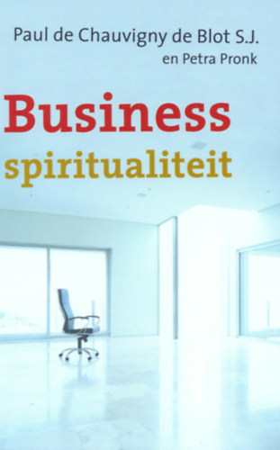 Petra Pronk P. de Chauvigny de Blot - Business spiritualiteit ( �zleti spiritualit�s - hollan)