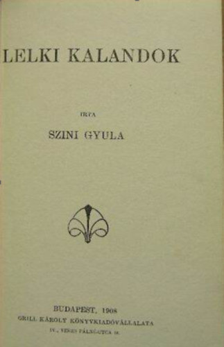 Szini Gyula - Lelki kalandok (Magyar rk aranyknyvtra 17.)