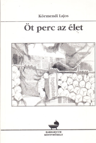 Dr. K�rmendi Lajos - �t perc az �let