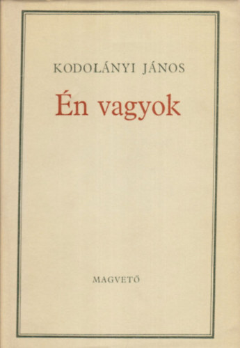 Kodol�nyi J�nos - �n vagyok