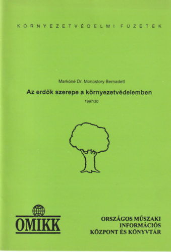 Markn dr. Monostory Bernadett - Az erdk szerepe a krnyezetvdelemben