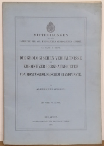 Alexander Gesell - Die geologischen Verhltnisse des Kremnitzer Bergbaugebietes von Montangeologischem standpunkte