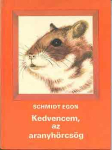 Schmidt Egon - Kedvencem,az aranyh�rcs�g