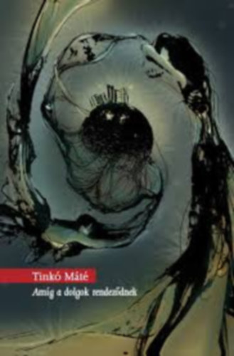 Tink Mt - Amg a dolgok rendezdnek