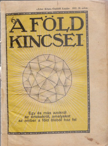 A Fld kincsei (ller Kpes Csaldi Lapja 1927/34. szm)