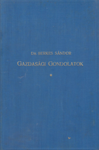 Dr. Berkes S�ndor - Gazdas�gi Gondolatok