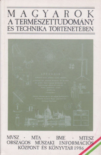 Nagy Ferenc  (szerk.) - Magyarok a term�szettudom�ny �s a technika t�rt�net�ben - �letrajzi lexikon A-t�l Z-ig