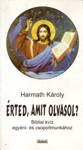 Harmath Kroly - rted, amit olvasol?-Bibliai kvz egyni- s csoportmunkhoz