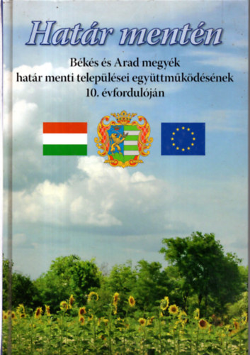 Kugler J�zsef Szab� F. - Hat�r ment�n B�k�s �s Arad megy�k hat�r menti telep�l�sei - De-a lungul frontierei