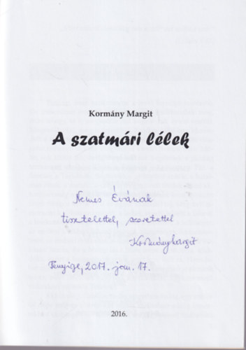 Korm�ny Margit - A szatm�ri l�lek - Dedik�lt
