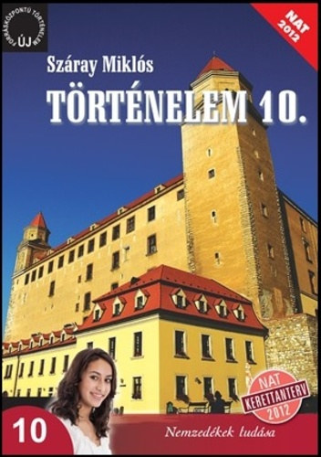Sz�ray Mikl�s - T�rt�nelem 10. (a n�gyoszt�lyos gimn�ziumok �s a szakk�z�piskol�k sz�m�ra)