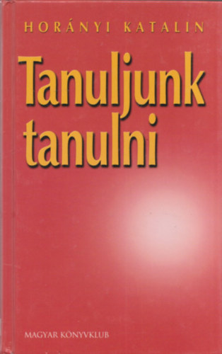 Hornyi Katalin - Tanuljunk tanulni
