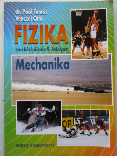 Paál Tamás dr.; Venczel Ottó - Fizika a szakközépiskola 9. évfolyama számára - Mechanika