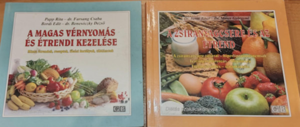 Dr. Farsang Csaba, Bordi Edit, Benesczky Dezs, Dr. Jvor Tibor, Dr. Moser Gyrgyn Papp Rita - 2 db Dits szakcsknyvek: A magas vrnyoms s trendi kezelse + A zsranyagcsere s az trend
