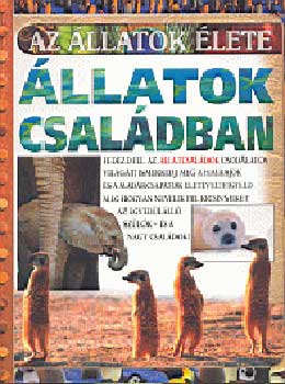 Anita Ganeri - llatok csaldban - Az llatok lete