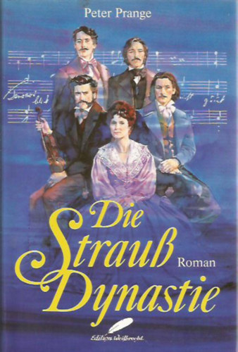 Peter Prange - Die Strau� Dynastie (Edition Weitbrecht)