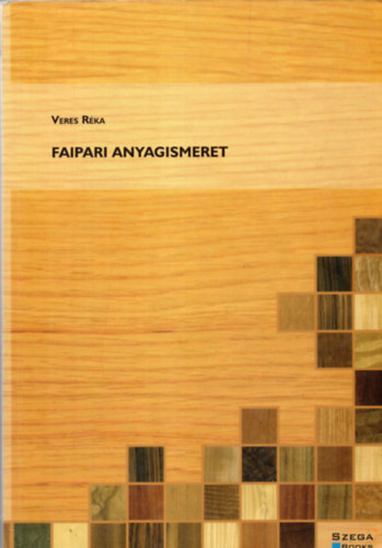Veres Rka - Faipari anyagismeret