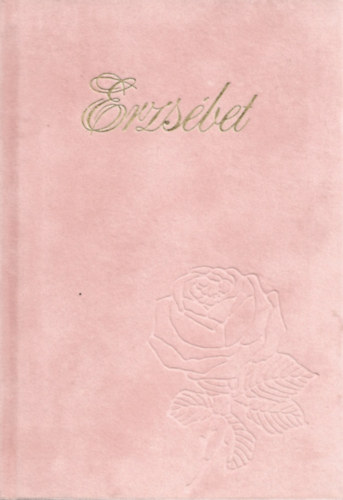 Liptay Katalin  (szerk.) - Erzsbet