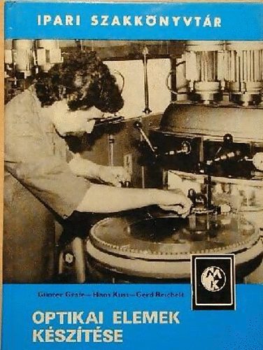 Gr�fe; Kuss; Reichelt - Optikai elemek k�sz�t�se