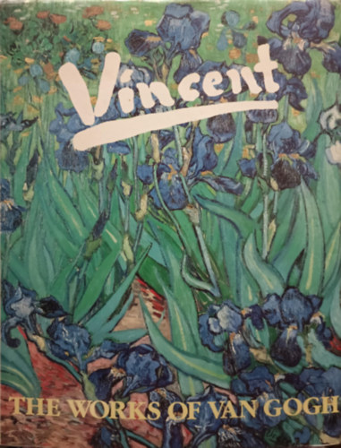 Vincent: The Works of Vincent Van Gogh