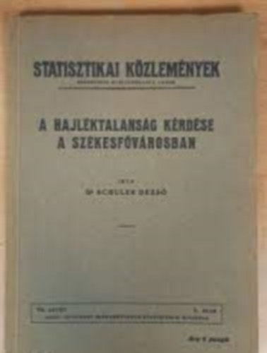 Dr. Schuler Dezs� - Statisztikai k�zlem�nyek- A hajl�ktalans�g k�rd�se a sz�kesf�v�rosban
