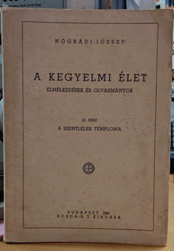 Ngrdi Jzsef - A kegyelmi let III. Elmlkedsek s olvasmnyok - A Szentllek temploma