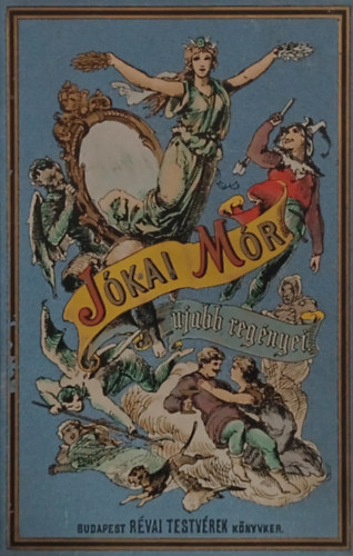 J�kai M�r - J�kai M�r ujabb reg�nyei: V�n emberek nyara �s egy�b elbesz�l�sek