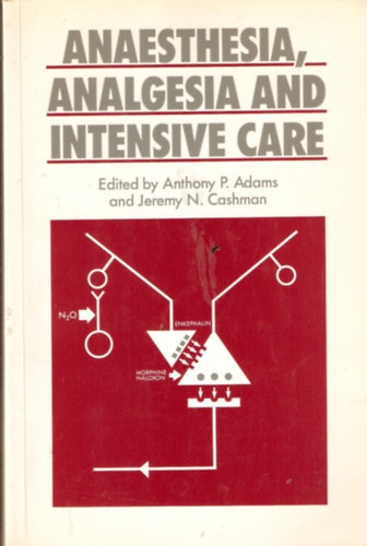 Anthony Adams  (Edit.) - Anaesthesia, Analgesia and Intensive Care