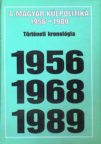Nagy Mikl�s - A magyar k�lpolitika 1956-1989 (T�rt�neti kronol�gia)