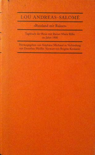 Lou Andreas-Salom� - "Russland mit Rainer" - Tagebuch der Reise mit Rainer MAria Rilke im...
