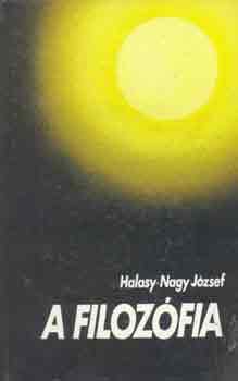 Halasy-Nagy Jzsef - A filozfia (Halasy-Nagy)
