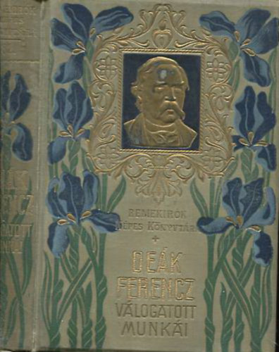 Ferenczi Zolt�n  (szerk.) - De�k Ferencz v�logatott munk�i (Remek�r�k K�pes K�nyvt�ra 32.)