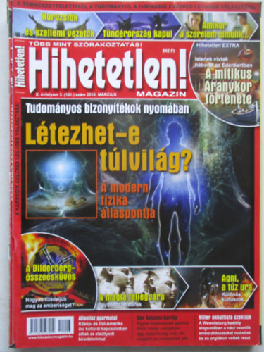 Szűcs Róbert (főszerk.) - Hihetetlen! magazin (X. évfolyam 3. szám (101.) - 2010. március)