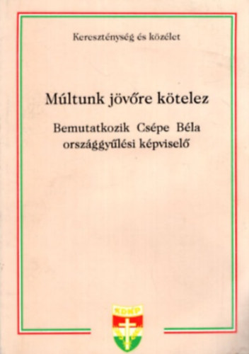 Halsz Lajos - Mltunk jvre ktelez - Bemutatkozik Cspe Bla orszggylsi kpvisel