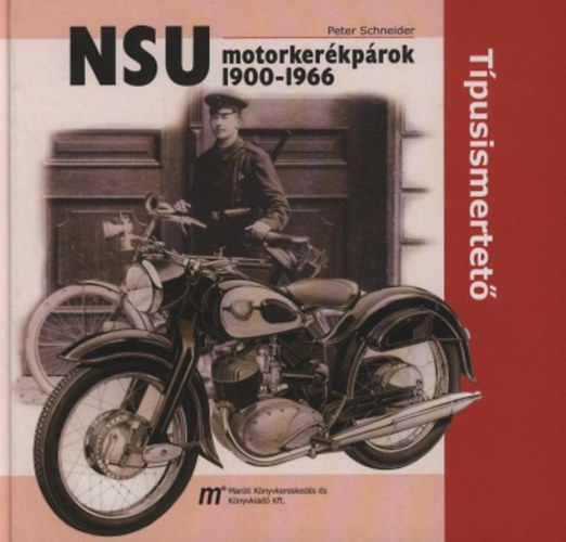 Peter Schneider - NSU motorker�kp�rok 1900-1966 - T�pusismertet�