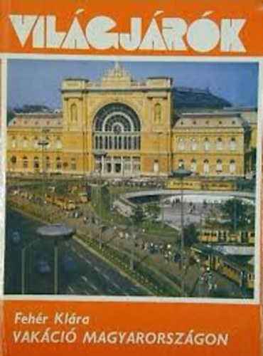 Vakáció Magyarországon