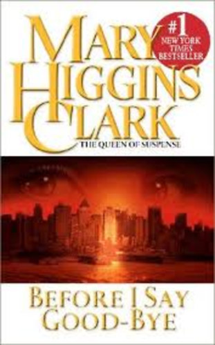 Mary Higgins Clark - Before I say good-bye