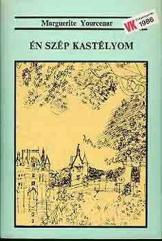 MArguerite Yourcenar - n szp kastlyom