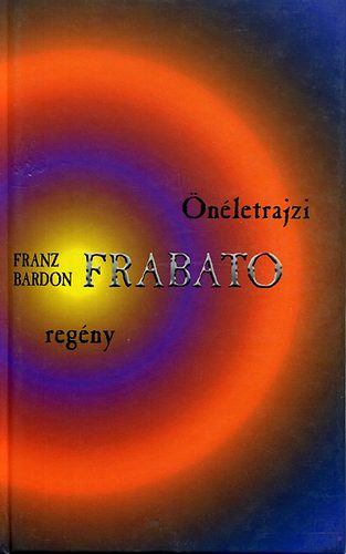 Franz Bardon - Frabato - �n�letrajzi reg�ny