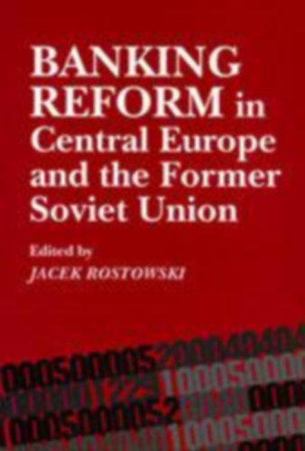 Jacek Rostowski - Banking Reform in Central Europe and the Former Soviet Union