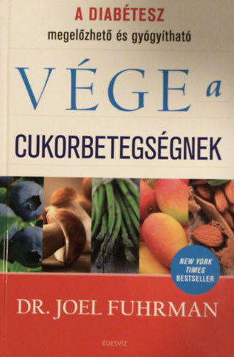 M.D. Joel Fuhrman - Vge a cukorbetegsgnek