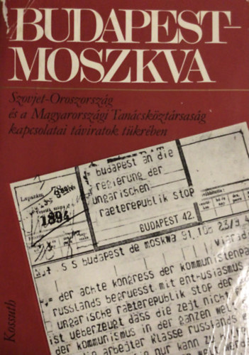Szernyi Imre szerk. Imre Magda - Budapest-Moszkva (Magy.Tancskztrsasg kapcs. tviratok tkrben)