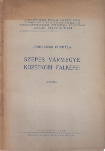 Jendrassik Borbla - Szepes vrmegye kzpkori falkpei