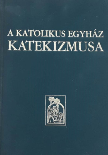 A Katolikus Egyhz katekizmusa