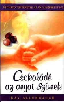 Kay Allenbaugh - Csokol�d� az anyai sz�vnek