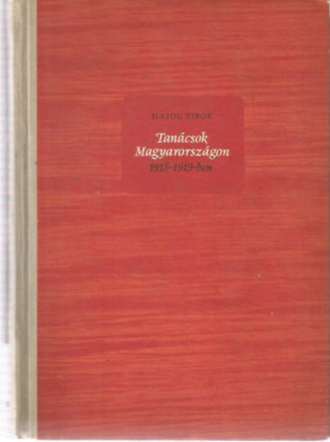 Hajdu Tibor - Tancsok Magyarorszgon 1918-1919-ben