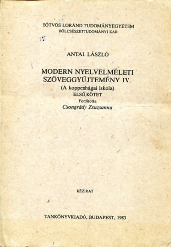 Csongrdy Zsuzsanna  (ford) - Modern nyelvelmleti szveggyjtemny IV. (A koppenhgai iskola els ktet)