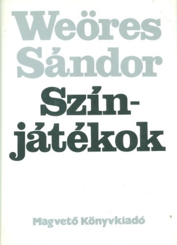 Weöres Sándor - Színjátékok