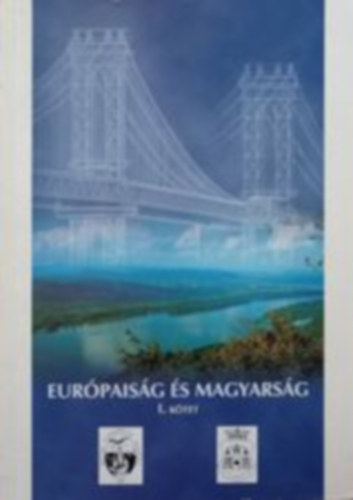 Beszteri Bla - Mikolasek Sndor  (szerk.) - Eurpaisg s magyarsg I. ktet