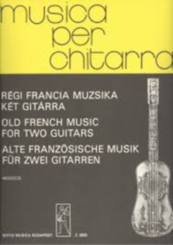 Mos�czi Mikl�s - R�gi francia muzsika k�t git�rra - Z8900